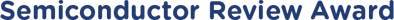 Semiconductor Review Award