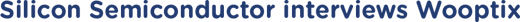 Silicon Semiconductor interviews Wooptix